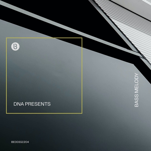 DNA Presents - Bass Melody [BEDDIGI204]